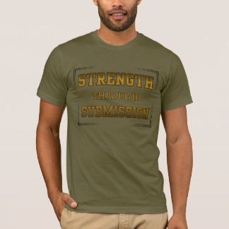 Strength Through Submission Faith Christian T-Shirt