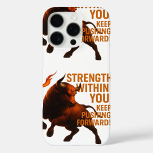 STRENGTH WITHIN YOU KEEP PUSHING FORWARD iPhone 16 PRO CASE