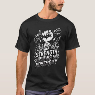 StrengthGrows In Adversity Motivational Front Back T-Shirt