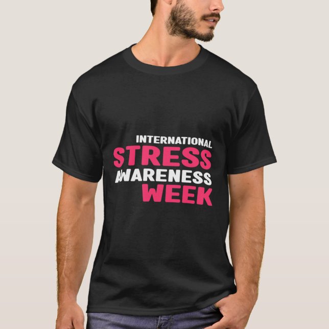 Stress Awareness - International Stress Awareness  T-Shirt (Front)