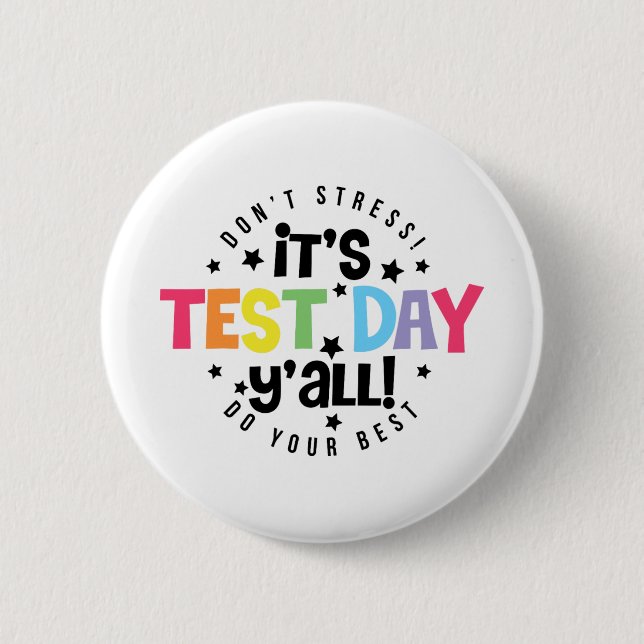 Stress Do Your Best You Got This Test Day  6 Cm Round Badge (Front)
