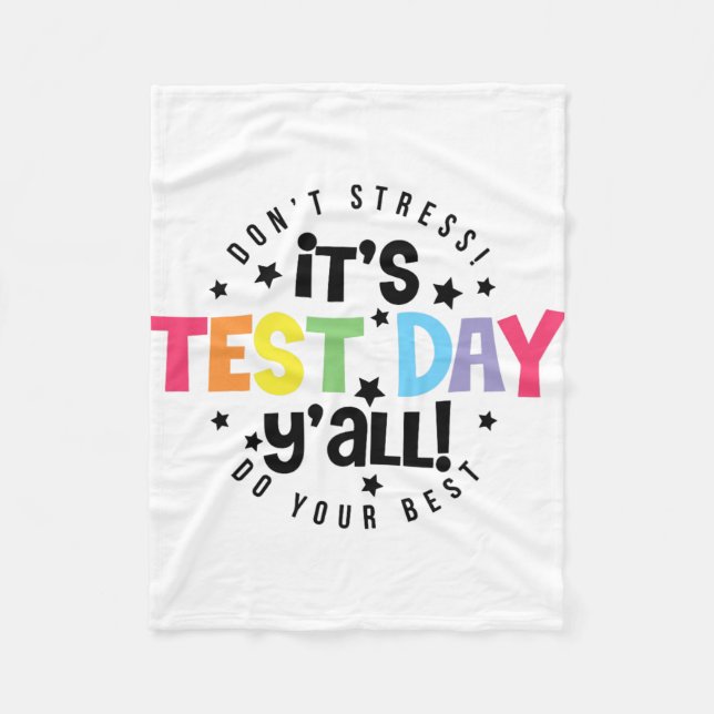 Stress Do Your Best You Got This Test Day  Fleece Blanket (Front)