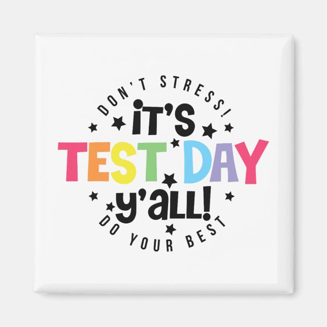 Stress Do Your Best You Got This Test Day  Magnet (Front)