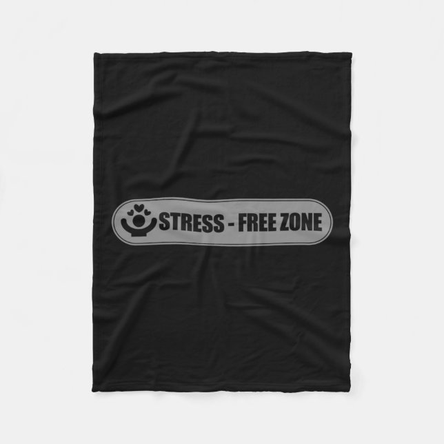 Stress-free Zone Sign National Stress Awareness Mo Fleece Blanket (Front)