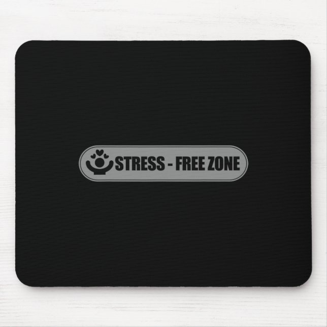 Stress-free Zone Sign National Stress Awareness Mo Mouse Pad (Front)