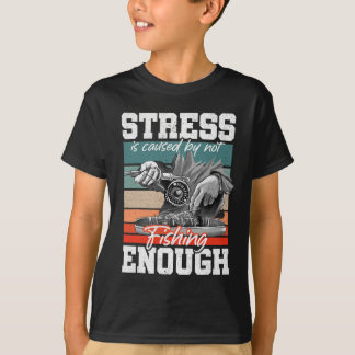 Stress Is Caused By Not Fishing Enough Stress Awar T-Shirt