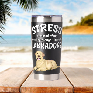 Stress Is Caused Funny Labrador Yellow Lab Gift La Insulated Tumbler