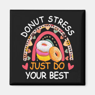 Stress Just Do Ur Best Rock The Test Day Teacher  Magnet