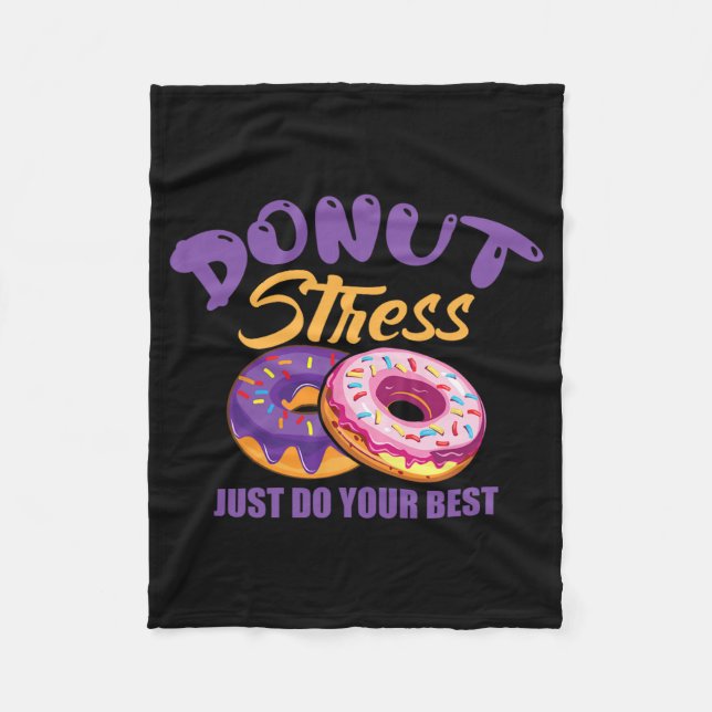 Stress Just Do Your Best  Fleece Blanket (Front)