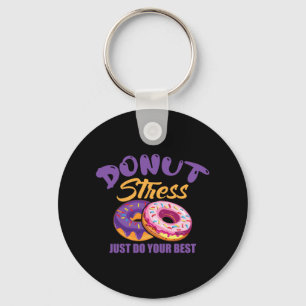 Stress Just Do Your Best  Key Ring