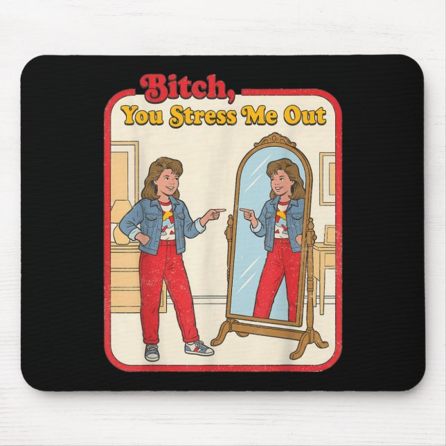 Stress Out Funny Sarcastic Woman Mirror Retro Mouse Pad (Front)