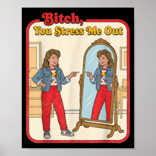 Stress Out Funny Sarcastic Woman Mirror Retro Poster