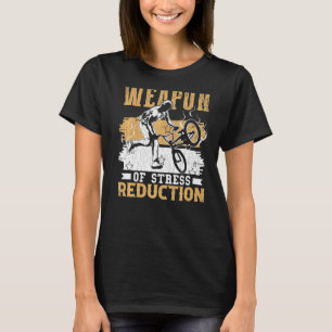Stress Reduction Bicycle Cycle Rider Cycling Grap T-Shirt