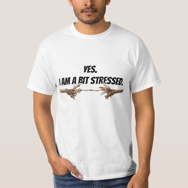 Stress Rope and Quote T-Shirt (Front)