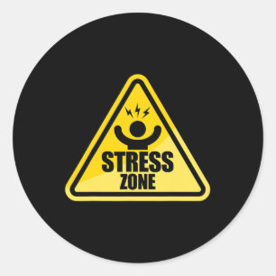 Stress Zone Traffic Sign National Stress Awareness Classic Round Sticker