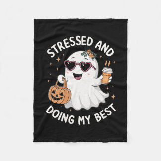 Stressed And Doing My Best Funny Ghost Halloween C Fleece Blanket