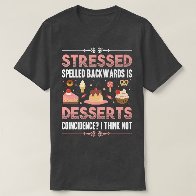 Stressed Backwards Desserts Baking With Family Hob T-Shirt (Design Front)