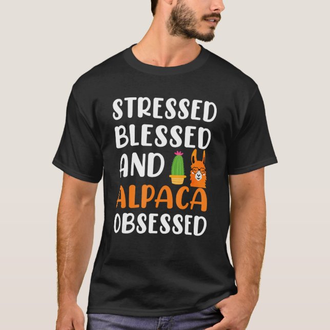 Stressed Blessed And Alpaca Obsessed  Alpaca Llama T-Shirt (Front)