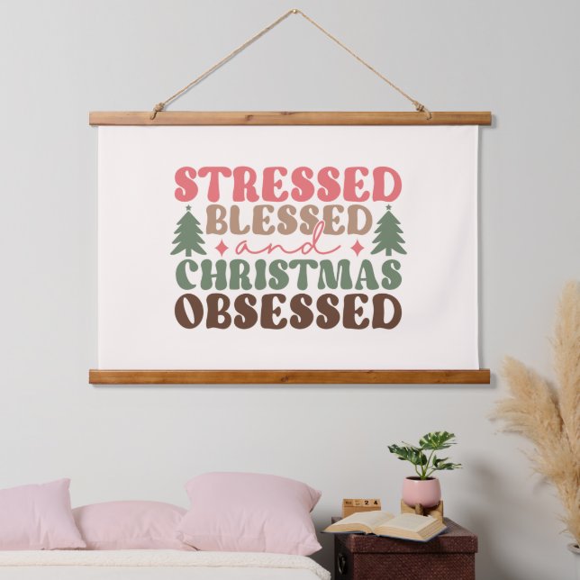 Stressed, Blessed, and Christmas Obsessed Hanging Tapestry (Bedroom)