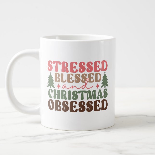 Stressed, Blessed, and Christmas Obsessed Large Coffee Mug (Left)