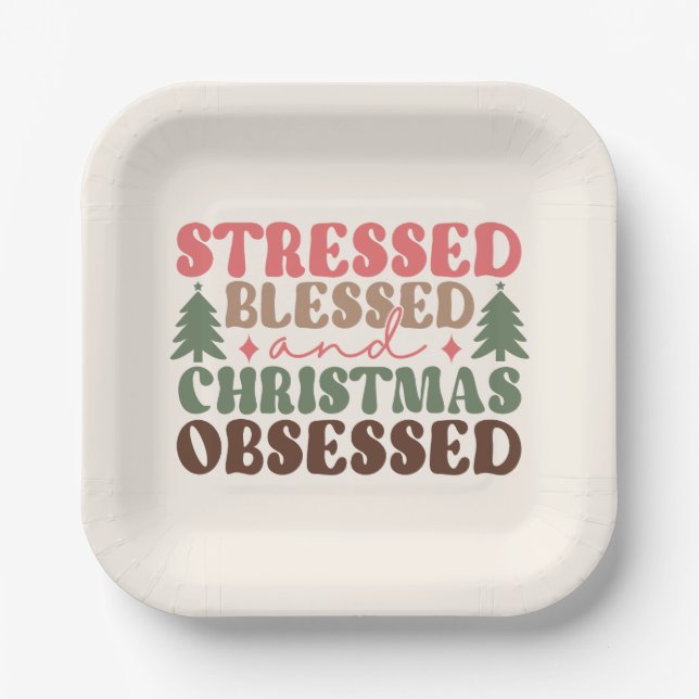Stressed, Blessed, and Christmas Obsessed Paper Plate (Front)