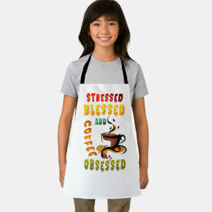 Stressed Blessed And Coffee Obsessed Apron