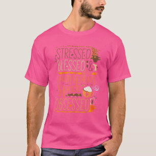 Stressed Blessed And Pumpkin Spice Obsessed T-Shirt