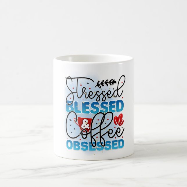 Stressed blessed coffee obsessed mug (Center)