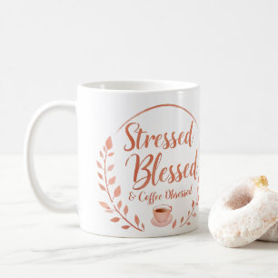 Stressed, Blessed & Coffee Obsessed Mug