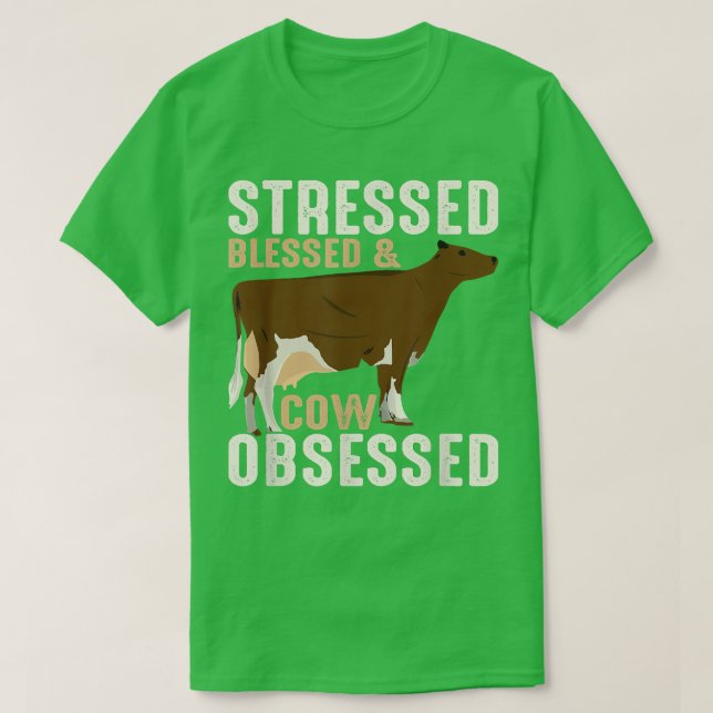 Stressed Blessed & Cow Obsessed Farm Animal Cattle T-Shirt (Design Front)