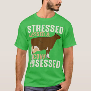 Stressed Blessed & Cow Obsessed Farm Animal Cattle T-Shirt