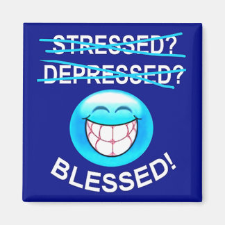 Stressed? Blessed! Magnet