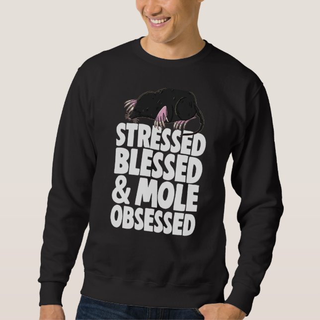 Stressed Blessed Mole Rat  Women Cute Little Mole  Sweatshirt (Front)