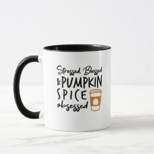 Stressed, Blessed, Pumpkin Spice Obsessed Mug