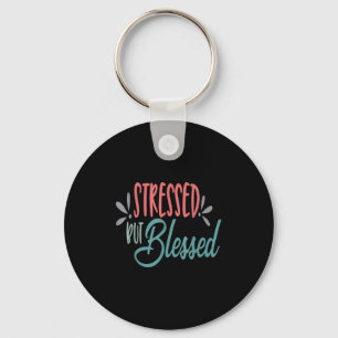Stressed But Blessed Funny Motivational Men Women  Key Ring