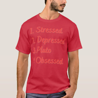 Stressed Depressed Obsessed T-Shirt