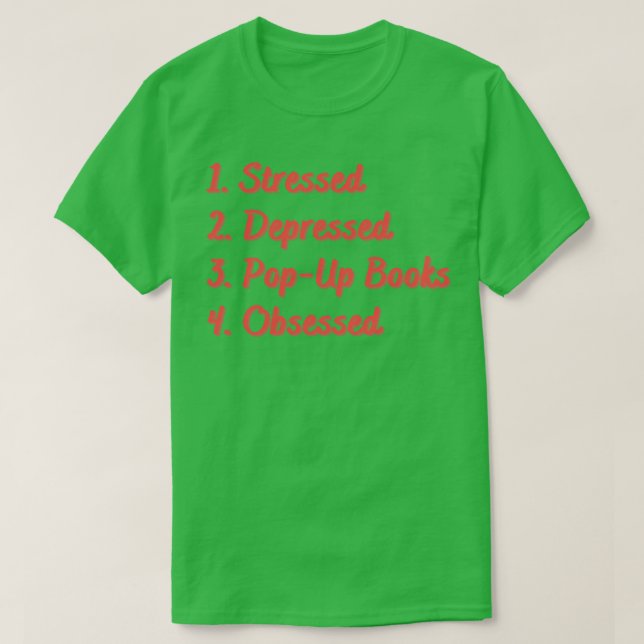 Stressed Depressed PopUp Books Obsessed T-Shirt (Design Front)