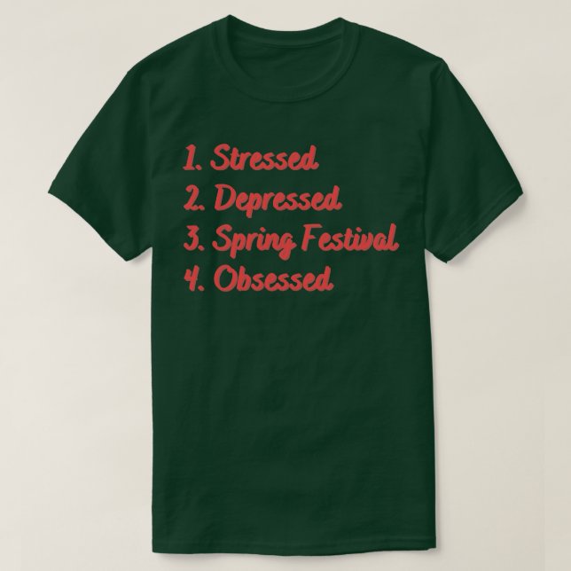 Stressed Depressed Spring Festival Obsessed T-Shirt (Design Front)