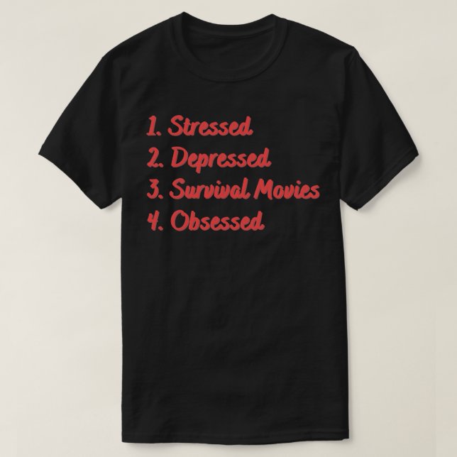Stressed Depressed Survival Obsessed T-Shirt (Design Front)
