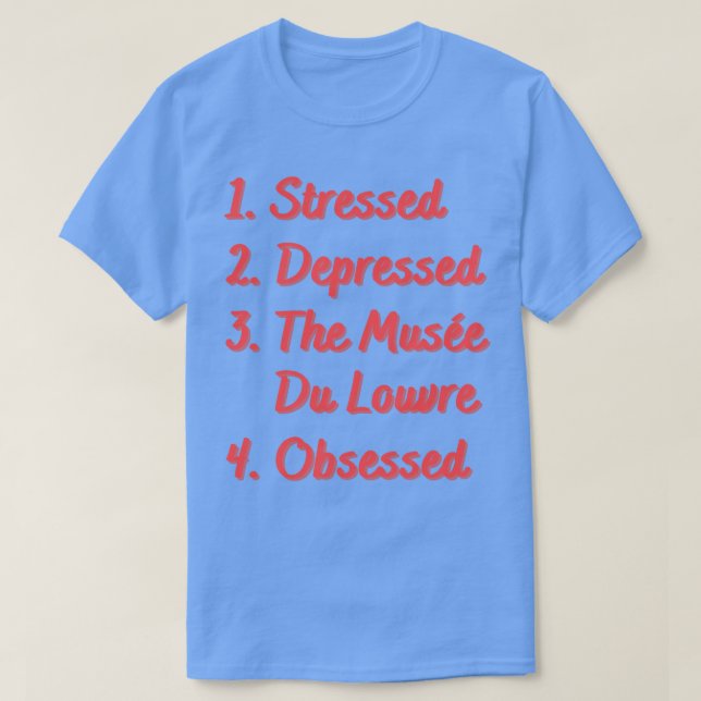 Stressed Depressed The Muse du Louvre T-Shirt (Design Front)