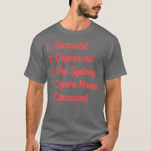 Stressed Depressed The Sydney House T-Shirt