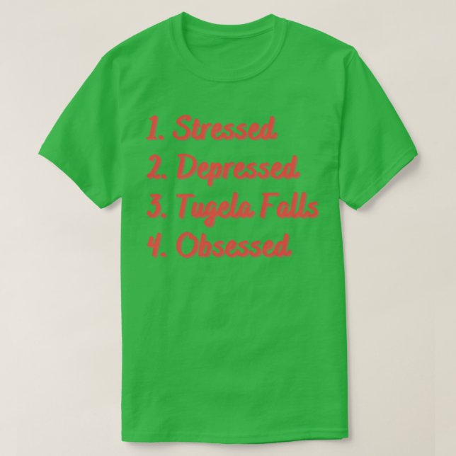 Stressed Depressed Tugela Falls Obsessed T-Shirt (Design Front)