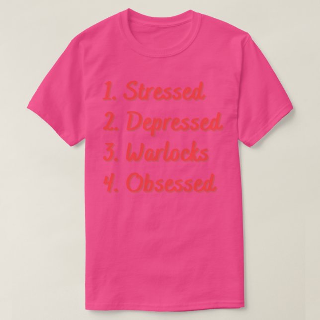 Stressed Depressed Warlocks Obsessed T-Shirt (Design Front)