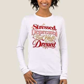 Stressed Depressed Well Dressed Funny Quote Blouse Tri-Blend Shirt