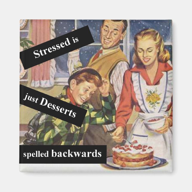 Stressed is Desserts Spelled Backwards Magnet (Front)