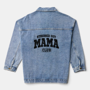 Stressed Out Mama Club, Funny Mother's Day Denim Jacket