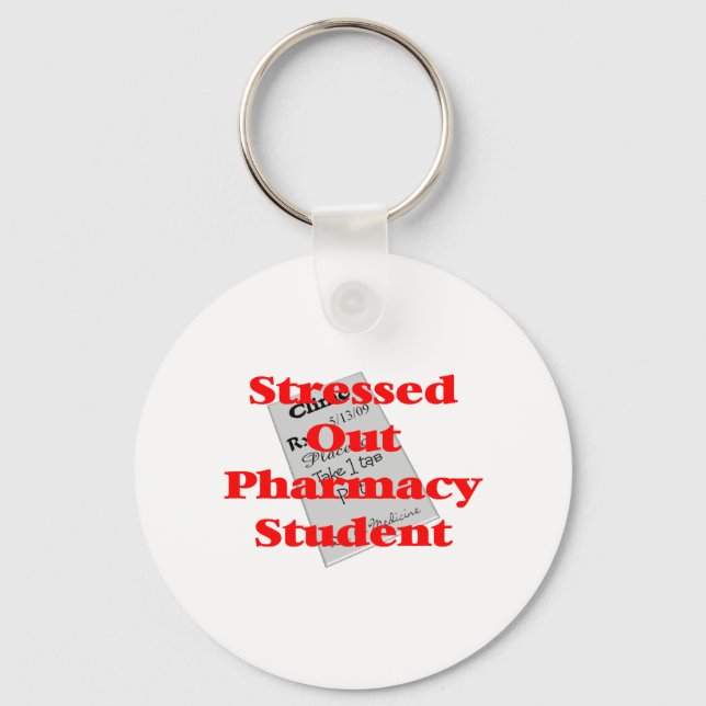 stressed out pharmacy student key ring (Front)