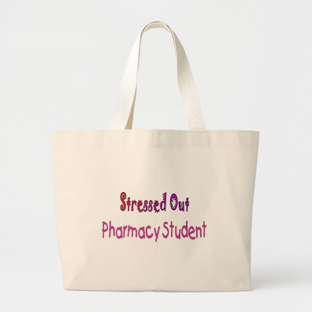 Stressed Out Pharmacy Student Large Tote Bag (Front)
