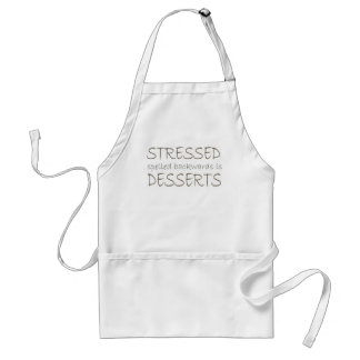 Stressed spelled backwards is Desserts Standard Apron