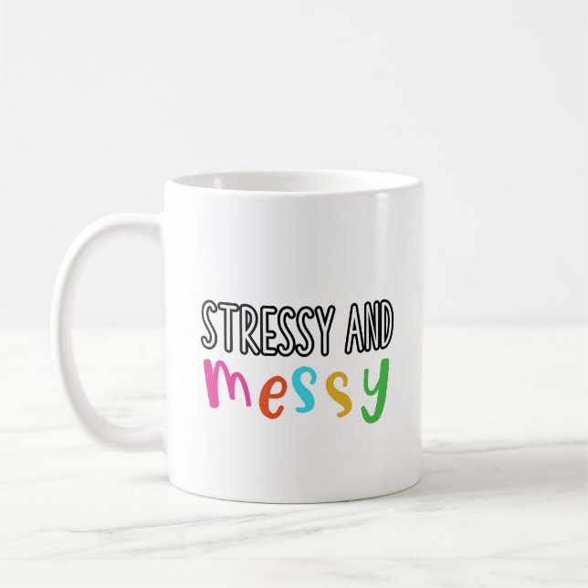 Stressy and Messy Coffee Mug (Left)